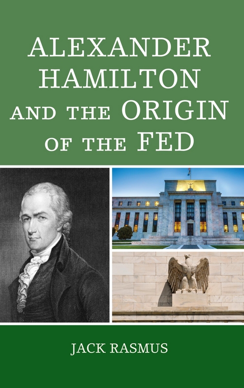 Alexander Hamilton and the Origins of the Fed -  Jack Rasmus