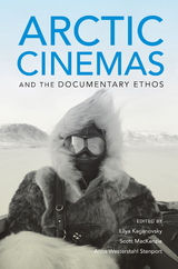 Arctic Cinemas and the Documentary Ethos -  Anna Westerstahl Stenport