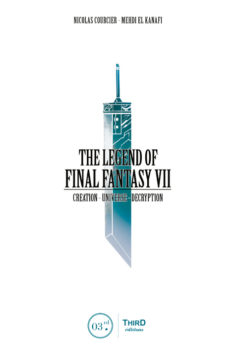 Legend of Final Fantasy VII -  Nicolas Courcier,  Mehdi El Kanafi