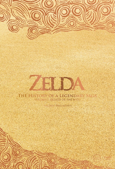 Legend of Zelda. The History of a Legendary Saga Vol. 2 -  Valerie Precigout