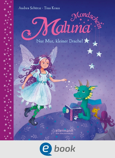 Maluna Mondschein. Nur Mut, kleiner Drache! - Andrea Schütze