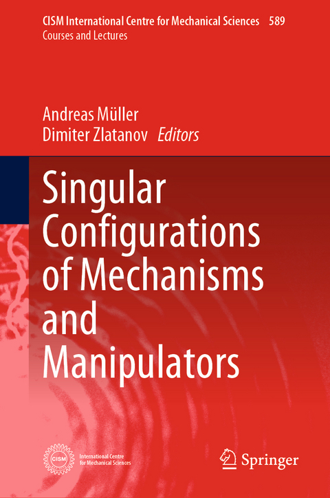 Singular Configurations of Mechanisms and Manipulators - 
