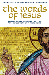 Words of Jesus: A Gospel of the Sayings of Our Lord -  Phyllis Tickle