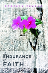 The Endurance of Faith - Roberta Frazao