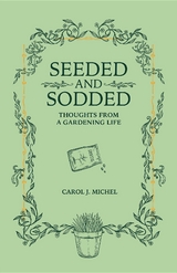 Seeded and Sodded - Carol  J. Michel