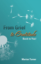 From Grief to Gratitude - Marion Turner