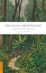 The Malay Archipelago - Wallace, Alfred Russell