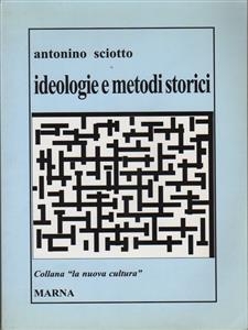 Ideologie e metodi storici - Antonino Sciotto