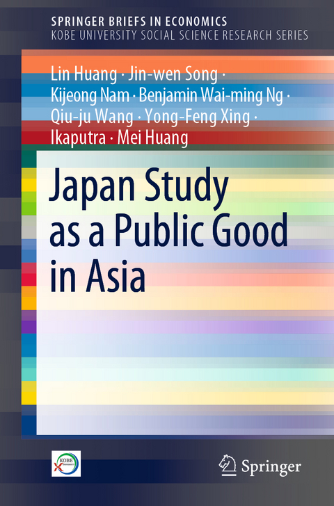 Japan Study as a Public Good in Asia - Lin Huang, Jin-wen Song, Kijeong Nam, Benjamin Wai–ming Ng, Qiu-ju Wang, Yong-Feng Xing,  Ikaputra, Mei Huang