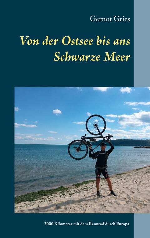 Von der Ostsee bis ans Schwarze Meer -  Gernot Gries