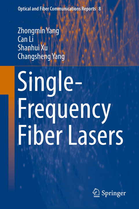 Single-Frequency Fiber Lasers -  Can Li,  Shanhui Xu,  Changsheng Yang,  Zhongmin Yang
