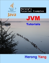 JVM Tutorials - Herong's Tutorial Examples -  Yang Herong Yang