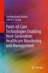 Point-of-Care Technologies Enabling Next-Generation Healthcare Monitoring and Management -  Sandeep Kumar Vashist,  John H.T. Luong