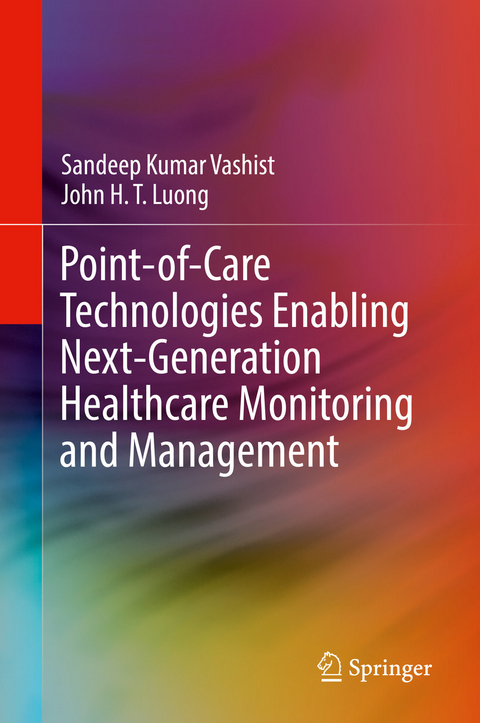 Point-of-Care Technologies Enabling Next-Generation Healthcare Monitoring and Management -  Sandeep Kumar Vashist,  John H.T. Luong