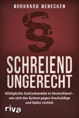 Schreiend ungerecht - Burkhard Beneken