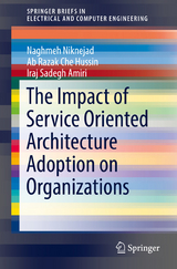 The Impact of Service Oriented Architecture Adoption on Organizations - Naghmeh Niknejad, Ab Razak Che Hussin, Iraj Sadegh Amiri