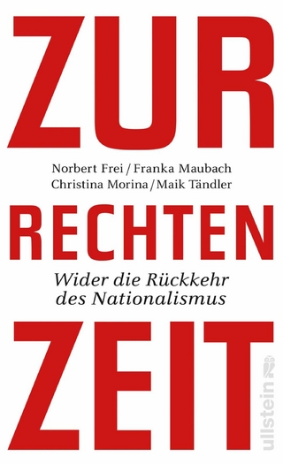 Zur rechten Zeit - Norbert Frei; Christina Morina; Franka Maubach; Maik Tändler