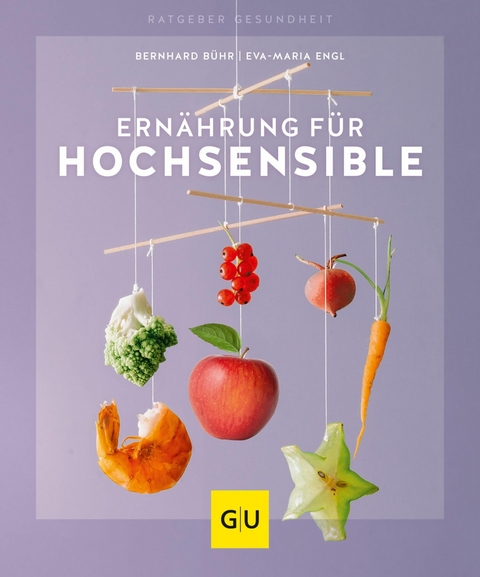 Ernährung für Hochsensible -  Bernhard Bühr,  Eva-Maria Engl