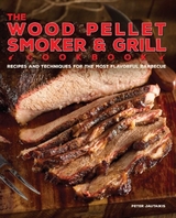 Wood Pellet Smoker & Grill Cookbook -  Peter Jautaikis