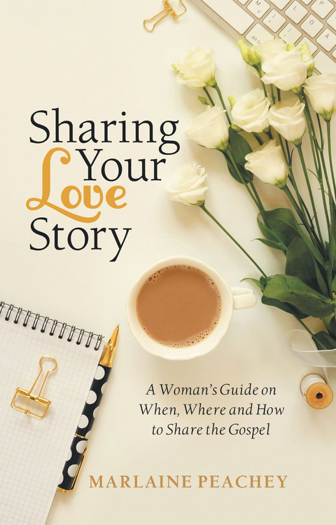 Sharing Your Love Story - Marlaine Peachey