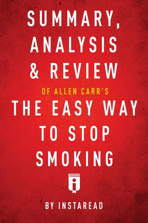 Summary, Analysis & Review of Allen Carr's The Easy Way to Stop Smoking -  . IRB Media