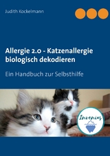 Allergie 2.0 - Katzenallergie biologisch dekodieren - Judith Kockelmann