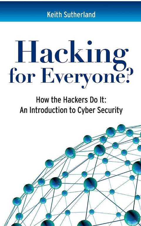 Hacking for Everyone? - Keith Sutherland