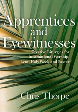 Apprentices and Eyewitnesses -  Chris Thorpe