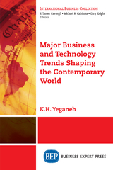 Major Business and Technology Trends Shaping the Contemporary World -  K.H. Yeganeh