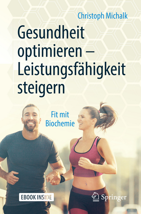 Gesundheit optimieren – Leistungsfähigkeit steigern - Christoph Michalk