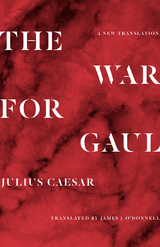 War for Gaul -  Julius Caesar