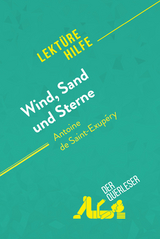 Wind, Sand und Sterne von Antoine de Saint-Exupéry (Lektürehilfe) -  Sandra Gardent,  Evelyne Marotte