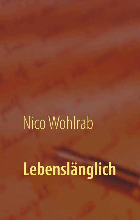 Lebenslänglich - Nico Wohlrab