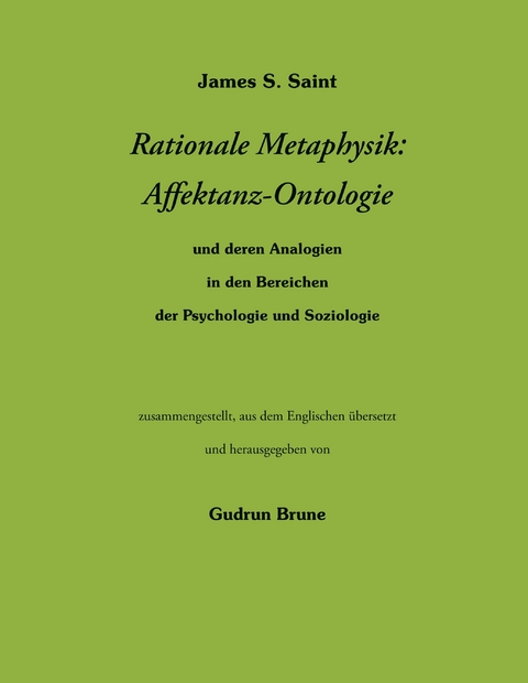 Rationale Metaphysik: Affektanz -Ontologie - James S. Saint