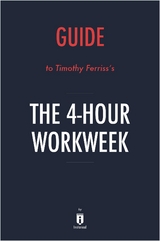 Guide to Timothy Ferriss's The 4-Hour Workweek -  . IRB Media