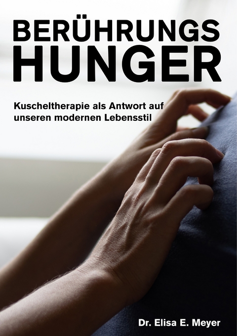 Berührungshunger - Elisa E. Meyer