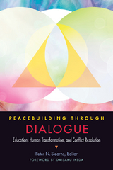 Peacebuilding through Dialogue : Education, Human Transformation, and Conflict Resolution - 