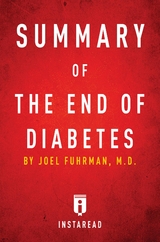 Summary of The End of Diabetes - Instaread Summaries