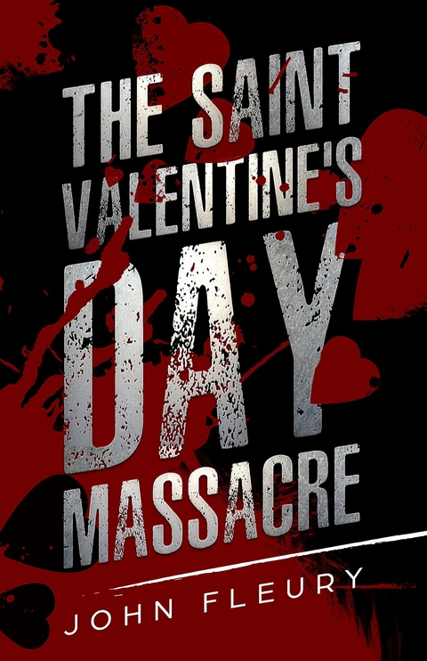 Saint Valentine's Day Massacre -  John Fleury