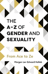 A-Z of Gender and Sexuality -  Morgan Lev Edward Holleb