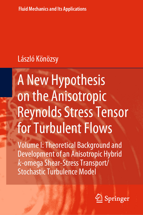 A New Hypothesis on the Anisotropic Reynolds Stress Tensor for Turbulent Flows - László Könözsy