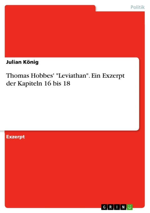 Thomas Hobbes' "Leviathan". Ein Exzerpt der Kapiteln 16 bis 18 - Julian König