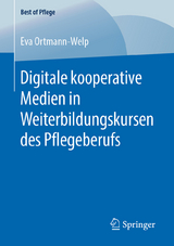 Digitale kooperative Medien in Weiterbildungskursen des Pflegeberufs - Eva Ortmann-Welp