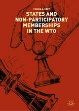 States and Non-Participatory Memberships in the WTO - Felicia A. Grey