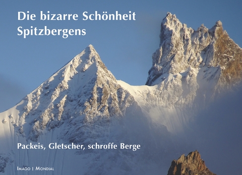 Spitzbergens bizarre Schönheit - 