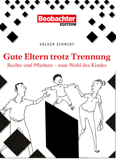 Gute Eltern trotz Trennung -  Volker Schmidt