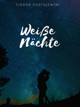 Weiße Nächte - Fjodor Dostojewski