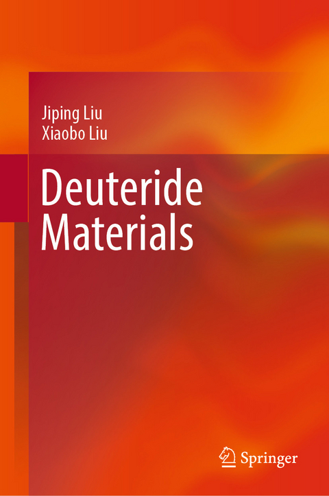 Deuteride Materials -  Jiping Liu,  Xiaobo Liu