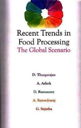 Recent Trends in Food Processing - The Global Scenario -  A. Ashok,  D. Thyagarajan