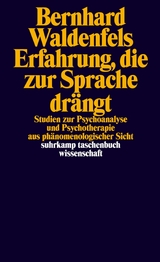 Erfahrung, die zur Sprache drängt -  Bernhard Waldenfels